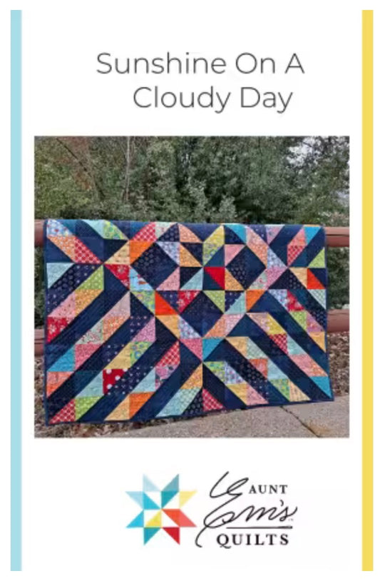Sunshine on a Cloudy Day by Aunt Ems Quilts